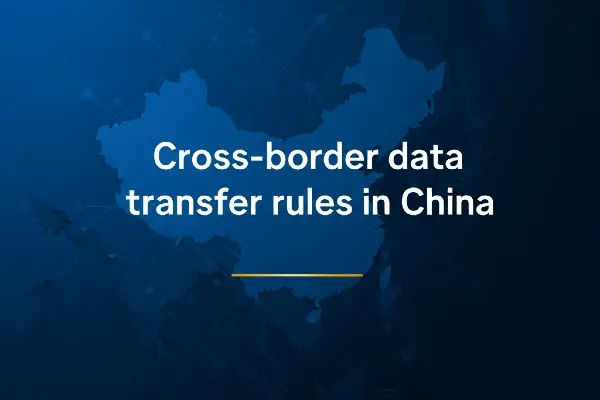Cross-Border Data Transfer Rules In China