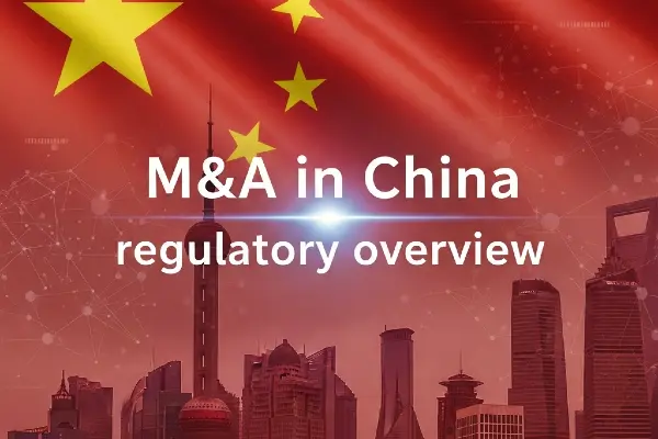 M&A In China Regulatory Overview