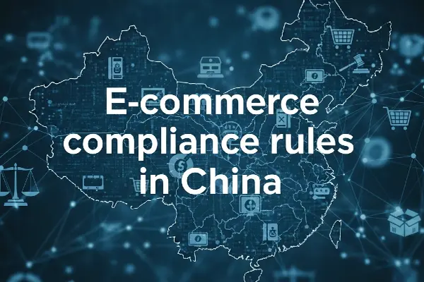 E-Commerce Compliance Rules In China