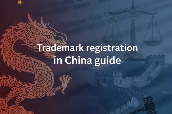Trademark Registration In China Guide