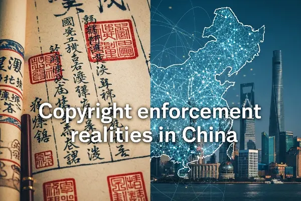 Copyright Enforcement Realities In China